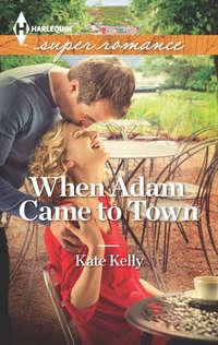 When Adam Came to Town - Kate Kelly
