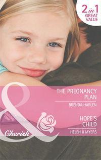The Pregnancy Plan / Hope′s Child: The Pregnancy Plan / Hope′s Child, Brenda  Harlen аудиокнига. ISDN42453899