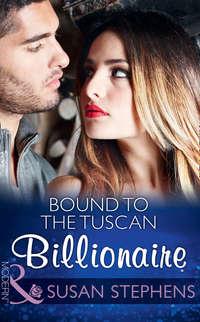 Bound To The Tuscan Billionaire - Susan Stephens