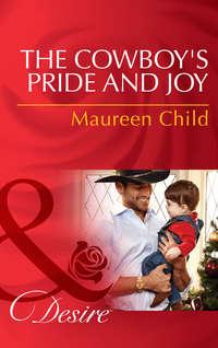 The Cowboy′s Pride and Joy - Maureen Child