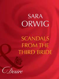 Scandals from the Third Bride, Sara  Orwig audiobook. ISDN42454243