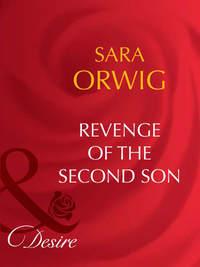 Revenge of the Second Son - Sara Orwig