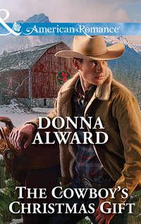 The Cowboy′s Christmas Gift, DONNA  ALWARD аудиокнига. ISDN42454403