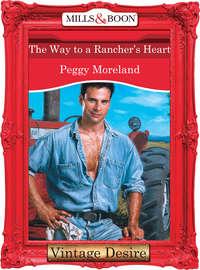 The Way To A Rancher′s Heart, Peggy  Moreland аудиокнига. ISDN42454515