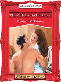 The M.d. Courts His Nurse, Meagan  McKinney аудиокнига. ISDN42454531
