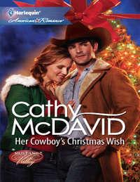 Her Cowboy′s Christmas Wish - Cathy McDavid