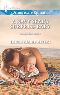 A Navy SEAL′s Surprise Baby - Laura Altom