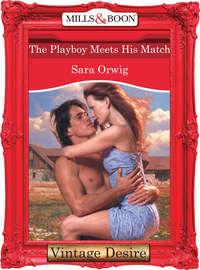 The Playboy Meets His Match - Sara Orwig