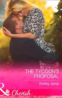 The Tycoon′s Proposal - Shirley Jump