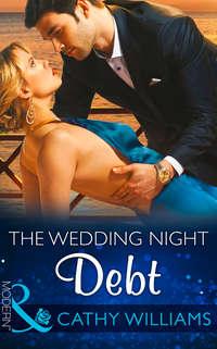 The Wedding Night Debt - Кэтти Уильямс
