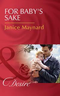 For Baby′s Sake, Джанис Мейнард audiobook. ISDN42454819
