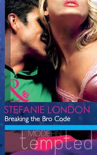 Breaking the Bro Code, Stefanie London audiobook. ISDN42454827