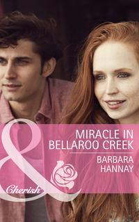 Miracle in Bellaroo Creek, Barbara  Hannay audiobook. ISDN42454923