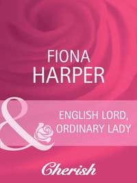 English Lord, Ordinary Lady, Fiona  Harper audiobook. ISDN42454931