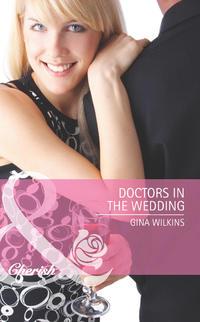 Doctors in the Wedding - GINA WILKINS