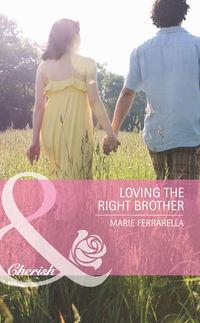 Loving the Right Brother - Marie Ferrarella