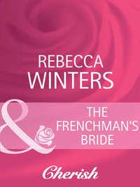 The Frenchman′s Bride - Rebecca Winters