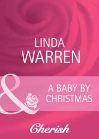 A Baby by Christmas, Linda  Warren audiobook. ISDN42455043