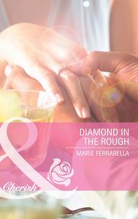 Diamond in the Rough, Marie  Ferrarella аудиокнига. ISDN42455083