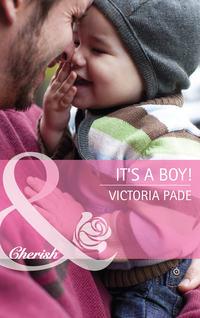 It′s a Boy! - Victoria Pade