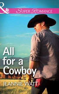 All for a Cowboy - Jeannie Watt
