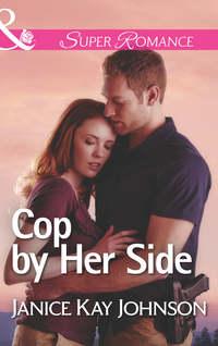 Cop by Her Side - Janice Johnson