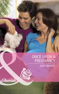 Once Upon a Pregnancy - Judy Duarte