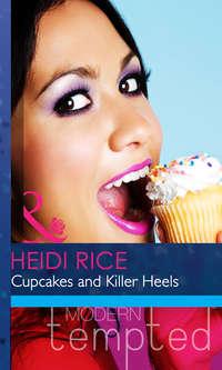 Cupcakes and Killer Heels, Heidi Rice аудиокнига. ISDN42455379