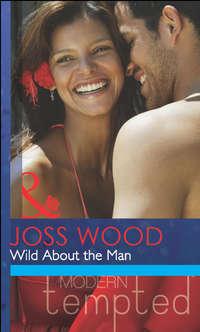 Wild About the Man, Joss Wood audiobook. ISDN42455475