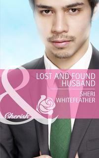 Lost and Found Husband - Sheri WhiteFeather