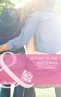 Hitched to the Horseman - Stella Bagwell