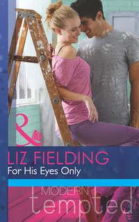 For His Eyes Only, Liz  Fielding аудиокнига. ISDN42455659