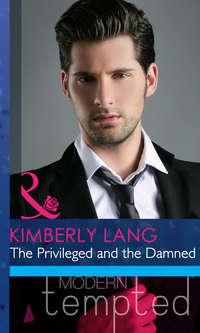 The Privileged and the Damned, Kimberly Lang аудиокнига. ISDN42455747