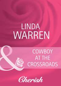 Cowboy at the Crossroads - Linda Warren