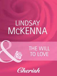 The Will to Love - Lindsay McKenna