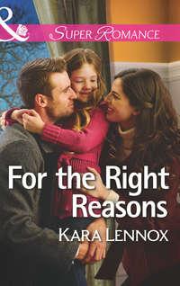 For the Right Reasons - Kara Lennox