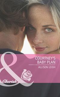 Courtney′s Baby Plan, Allison  Leigh аудиокнига. ISDN42456307