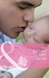 The Doctor′s Baby - Cindy Kirk