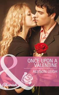 Once Upon a Valentine - Allison Leigh