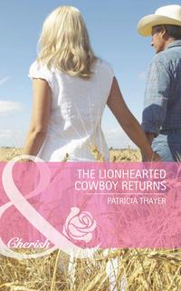 The Lionhearted Cowboy Returns - Patricia Thayer
