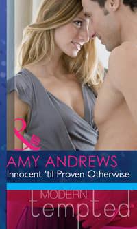 Innocent ′til Proven Otherwise - Amy Andrews