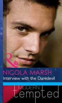 Interview with the Daredevil, Nicola Marsh аудиокнига. ISDN42456859