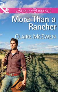 More Than a Rancher - Claire McEwen
