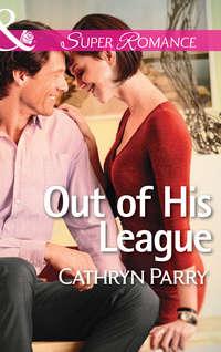 Out of His League, Cathryn  Parry аудиокнига. ISDN42456979