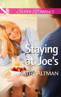 Staying at Joe′s, Kathy  Altman аудиокнига. ISDN42456995