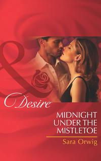 Midnight Under the Mistletoe - Sara Orwig