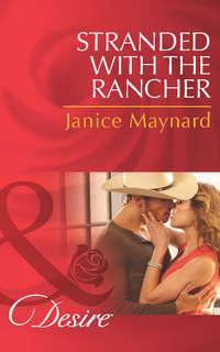 Stranded with the Rancher, Джанис Мейнард audiobook. ISDN42457315