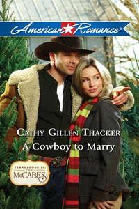 A Cowboy to Marry - Cathy Thacker