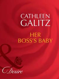 Her Boss′s Baby, Cathleen  Galitz audiobook. ISDN42457363