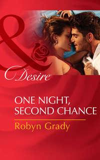 One Night, Second Chance, Robyn  Grady аудиокнига. ISDN42457379